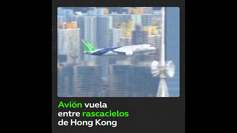 El rival chino de Boeing y Airbus realiza un vuelo entre rascacielos de Hong Kong