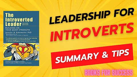 Leading Quietly Yet Powerfully: Insights from 'The Introverted Leader | Book Summary