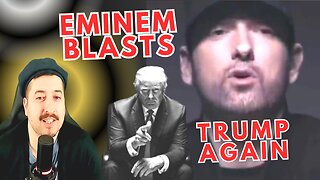 Eminem Blasts Trump Again