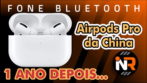 AirPods Pro da China 1 ano depois...