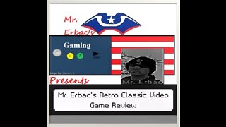 Mr. Erbac's Retro Classic Video Game Review - Introduction