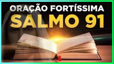 [URGENTE NÃO DURMA] SEM ORAR ESTE SALMO 91 DE PROTEÇÃO E LIVRAMENTO! 🙏