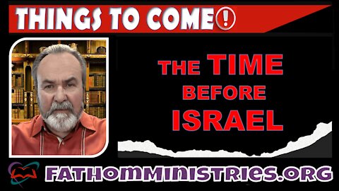 Things To Come Series - The TIME before Israel existed - Hosted by Nathan Reynolds on 18-Oct-2021