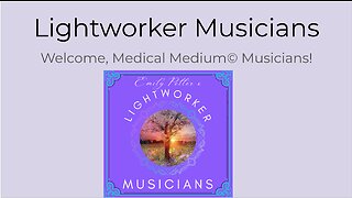 The Vision for Lightworker Musicians (Musicians in a Medical Medium Lifestyle)