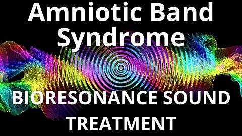 Amniotic Band Syndrome_Sound therapy session_Sounds of nature