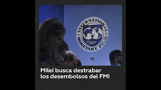 El Gobierno de Milei pide “responsabilidad fiscal” y busca destrabar los desembolsos del FMI