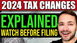 New Tax Laws in 2024 Explained (WATCH BEFORE FILING)