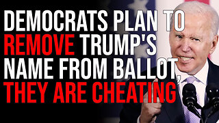 Democrats Plan To REMOVE Trump's Name From Ballot, They Are CHEATING