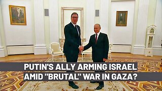 Serbia, Russia's Ally, Secretly Supplying Israel with Weapons