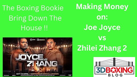 The Boxing Bookie! Make Money with Zhang vs Joyce 2