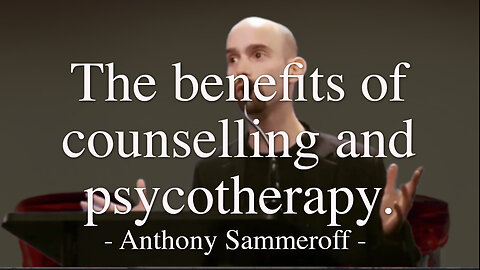 The benefits of counselling and psychotherapy with Antony Sammeroff