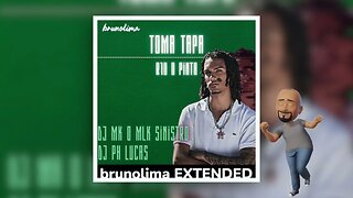 Toma Tapa (brunolima EXTENDED) - R10 o Pinta, DJ MK o Mlk Sinistro & ph lucas [CLEAN]