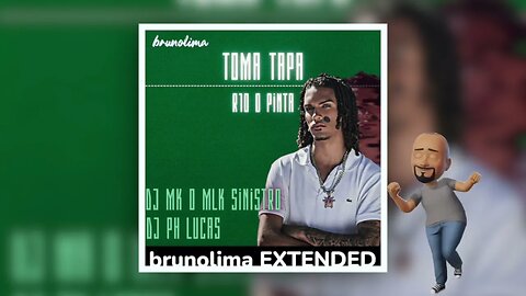 Toma Tapa (brunolima EXTENDED) - R10 o Pinta, DJ MK o Mlk Sinistro & ph lucas [CLEAN]