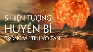 5 hiện tượng huyền bí trong vũ trụ vô tận 📡📡📡