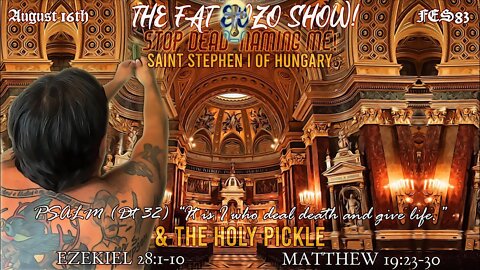 FES83 | STOP DEAD-NAMING ME! Saint Stephen I of Hungary & The HOLY PICKLE