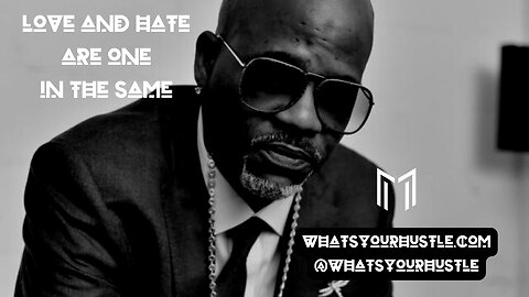 Love & Hate are one in the same (Ft. Dame Dash) / #WHATSYOURHUSTLE