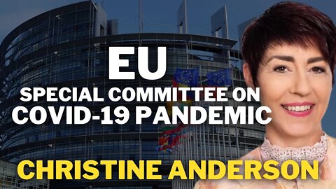 EU Special Committee On Covid-19 Pandemic | Christine Anderson