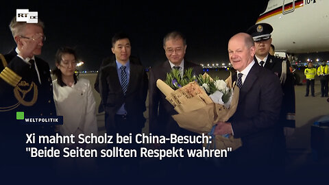 Xi mahnt Scholz bei China-Besuch: "Beide Seiten sollten Respekt wahren"