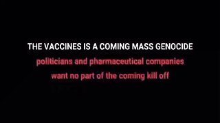 The vaccine is a coming mass genocide! Whos Exempt and Not Exempt!?!?