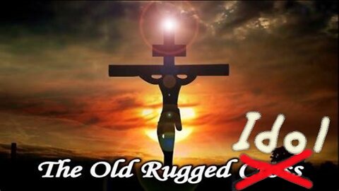 THE OLD RUGGED...I D O L_Break Through Religious Crap-Pt 45