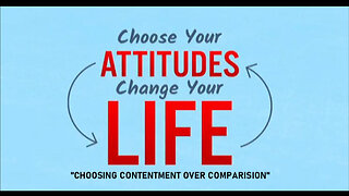 +42 CHOOSE YOUR ATTITUDES, Part 6: Choosing Contentment Over Comparison, Philippians 4:11-13