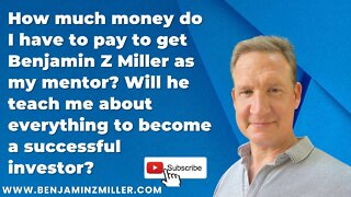 How much money do I have to pay to get Benjamin Z Miller as my mentor?