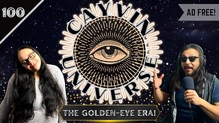 The Golden-Eye Era | CayVin Universe 100