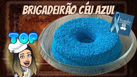 [Delícia] Pudim Brigadeirão Céu Azul | Novembro Azul Faça e Venda !!