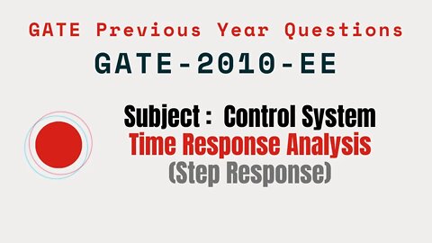 080 | GATE 2010 EE | Time response Analysis | Control System Gate Previous Year Questions |