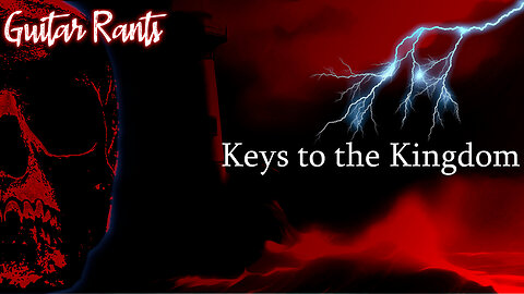EP.686: Guitar Rants - Keys to the Kingdom