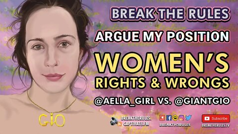 Argue My Position (Ft. Aella Girl) - Women's Rights & Wrongs