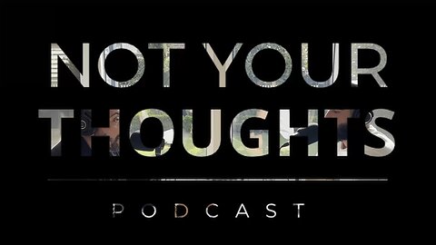 A New Thought | NotYourThoughts Clips Episode 1