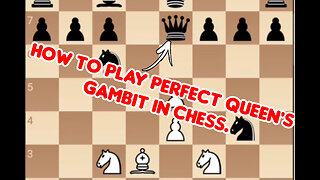 How To Play Queen Gambit In Chess. Perfect Tactics For Queen Gambit In Chess.