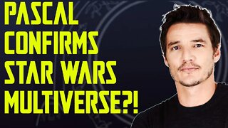 DID PEDRO PASCAL JUST CONFIRM THE STAR WARS MULTIVERSE THEORY IN AN INTERVIEW?!