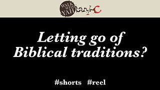 Letting go of biblical traditions? #shorts