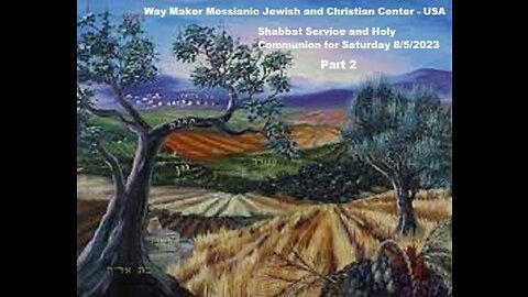 Parashat Ekev or Eikev - Shabbat Service and Holy Communion for 8.5.23 - Part 2