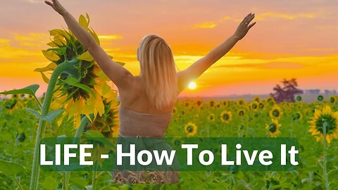 Life- How to Live it