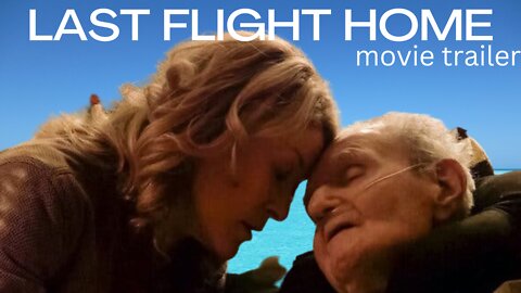 Last flight home_ official trailer
