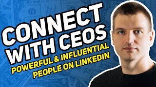 How To Connect With CEOs, Investors And Other Powerful & Influential People on LinkedIn | Tim Queen