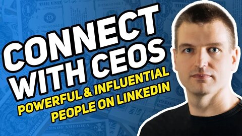 How To Connect With CEOs, Investors And Other Powerful & Influential People on LinkedIn | Tim Queen