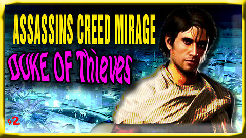 Duke of Thieves Unleashed! Assassin's Creed Mirage Walkthrough - Part 2
