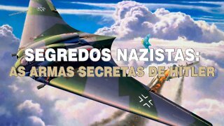 Segredos Nazistas - As Armas Secretas de Hitler