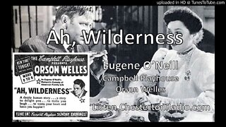 Ah, Wilderness - Eugene O'Neill - Campbell Playhouse - Orson Welles