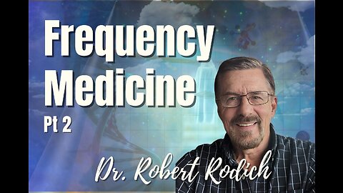 128: Pt. 2 Frequency Medicine - Dr. Robert Rodich on Spirit-Centered Business™