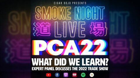 Smoke Night LIVE – PCA 2022 What Did We Learn?