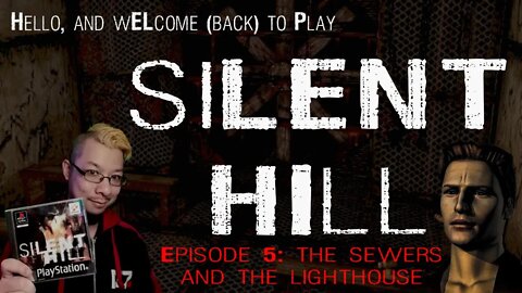 SILENT HILL / サイレントヒル - Episode 5: The Sewers and The Lighthouse [PS1/PSX]