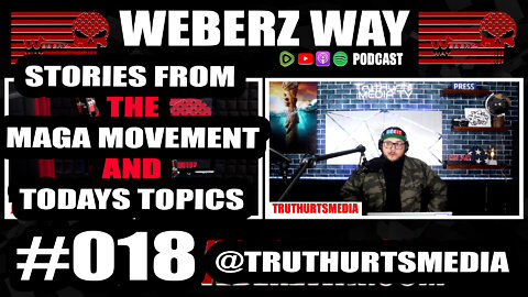 #018 @TRUTHURTSMEDIA STORIES FROM THE MAGA MOVEMENT AND TODAYS TOPICS
