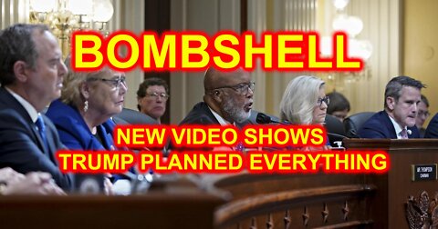 BOMBSHELL NEW VIDEO SHOWS TRUMP PLANNED EVERYTHING
