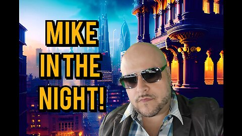 Mike in the Night E510 - France is still Burning , More censorship ahead, assisted SUICIDE