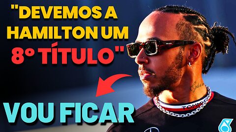 Hamilton vai FICAR e Mercedes diz que DEVE a ele o oitavo título da F1